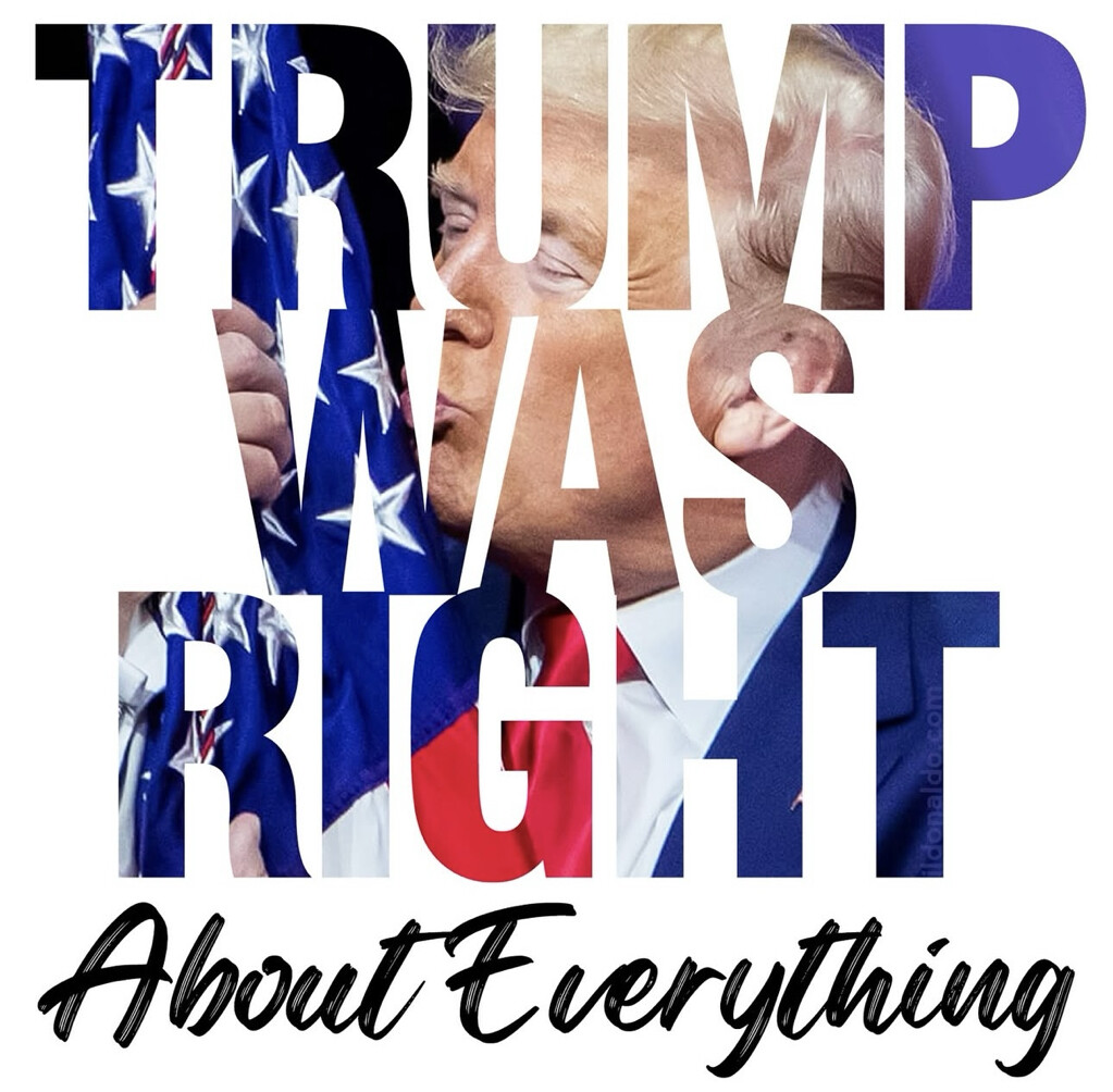 trump was right about everything - Copy.jpg