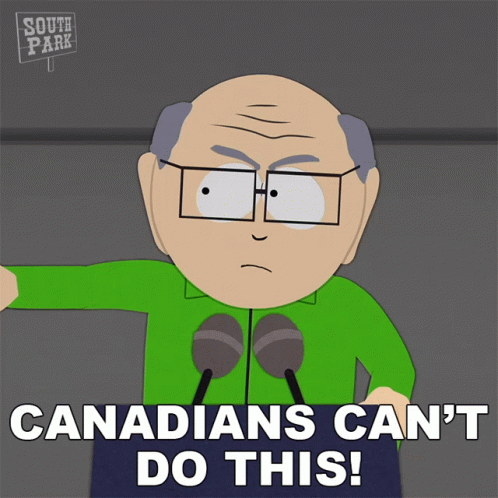 canadians-cant-do-this-mr-garrison.gif