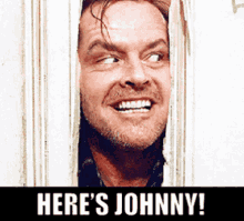 Heres Johnny The Shining GIF - Heres Johnny The Shining Jack Nicholson -  Discover & Share GIFs